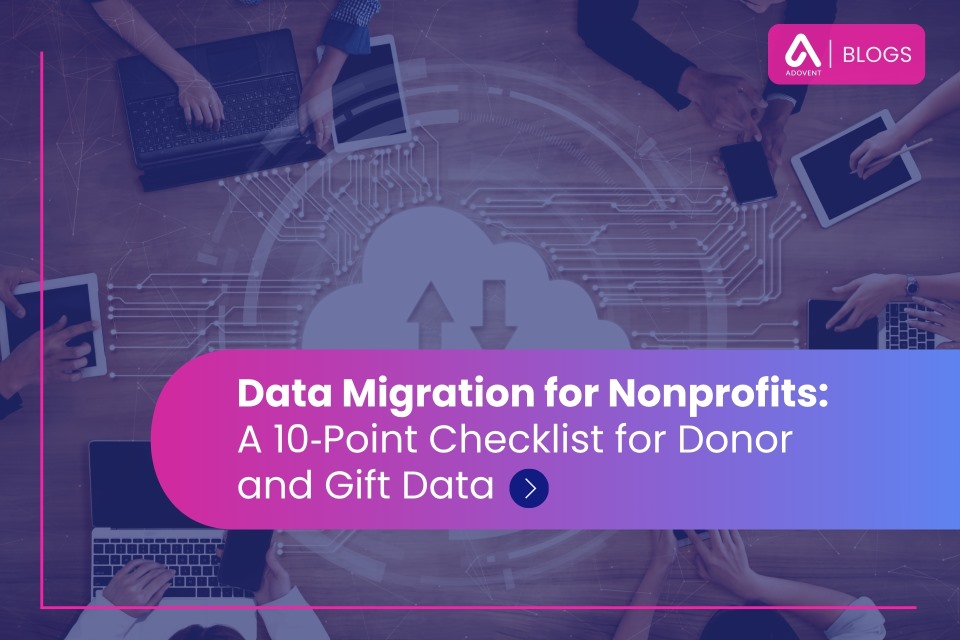 Data Migration for Nonprofits A 10‑Point Checklist for Donor and Gift Data
