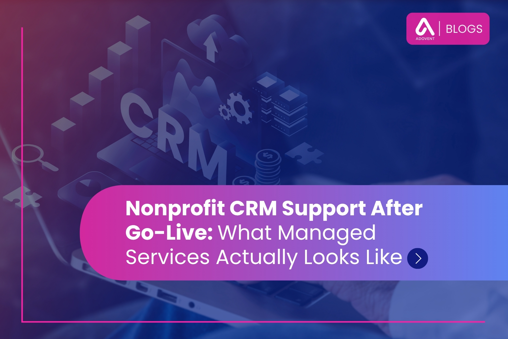 Nonprofit CRM support after Go live